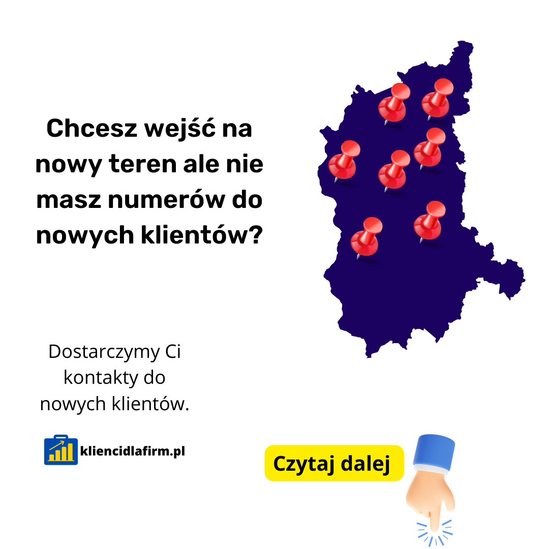 Chcesz wejść na nowy teren, ale nie masz numerów do nowych klientów? Dostarczymy Ci kontakty do nowych klientów.